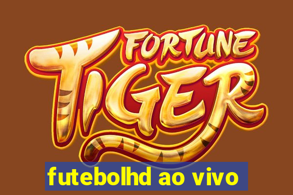 futebolhd ao vivo